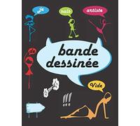 Je Suis Artiste De Bande Dessinée: Si Tu Rêves De Créer Ta Propre Bd Rapidement Tu Es Au Bon Endroit Le Livre Te Permet D'écrire Et D'imaginer Ta Propre Histoire I Bulles Vierges À Compléter I Cadeau