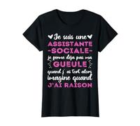 Je Suis Assistante Sociale Imagine Quand J' Ai Raison Humour T-Shirt
