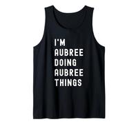 Je suis Aubree Qui Fait des Choses à Aubree Débardeur