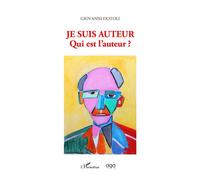Je suis auteur Qui est l'auteur? - Giovanni Dotoli - L'harmattan - broché - Essai
