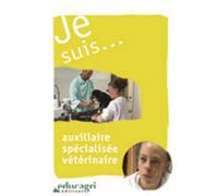 Je suis... auxiliaire spécialisée vétérinaire