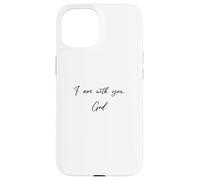 Je suis avec toi - Dieu - Jésus-Christ t'aime Coque pour iPhone 15