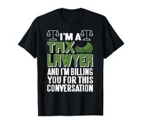 Je suis Avocat Fiscaliste Et Je Te Facture Chaque Mot Dit T-Shirt