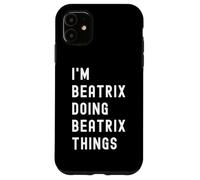Je suis Beatrix Qui Fait des Choses à Beatrix Coque pour iPhone 11
