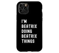Je suis Beatrix Qui Fait des Choses à Beatrix Coque pour iPhone 11 Pro