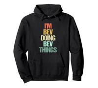 Je suis BEV Qui Fait BEV Things - C'est drôle de dire Que Beverly s'appelle BEV Sweat à Capuche