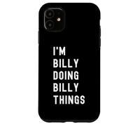 Je suis Billy Qui Fait des Choses à Billy Coque pour iPhone 11