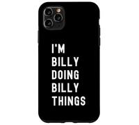 Je suis Billy Qui Fait des Choses à Billy Coque pour iPhone 11 Pro Max