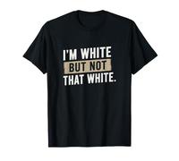 Je suis Blanc mais Pas ce Dicton drôle de Dicton mème Joyeux T-Shirt