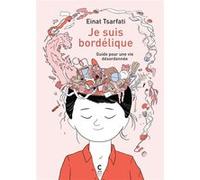 Je suis bordélique Einat Tsarfati (Auteur), Rosie Pinhas-Delpuech (Traduction)