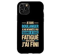 Je suis Boulanger Quand Je suis Fatigué Phrase Drôle Humour Coque pour iPhone 11 Pro