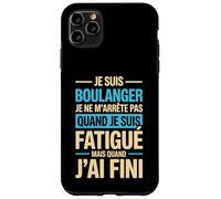 Je suis Boulanger Quand Je suis Fatigué Phrase Drôle Humour Coque pour iPhone 11 Pro Max