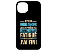 Je suis Boulanger Quand Je suis Fatigué Phrase Drôle Humour Coque pour iPhone 13