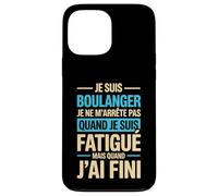 Je suis Boulanger Quand Je suis Fatigué Phrase Drôle Humour Coque pour iPhone 13 Pro Max