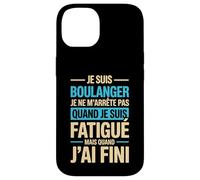 Je suis Boulanger Quand Je suis Fatigué Phrase Drôle Humour Coque pour iPhone 14