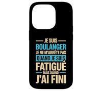 Je suis Boulanger Quand Je suis Fatigué Phrase Drôle Humour Coque pour iPhone 14 Pro
