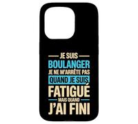 Je suis Boulanger Quand Je suis Fatigué Phrase Drôle Humour Coque pour iPhone 15 Pro
