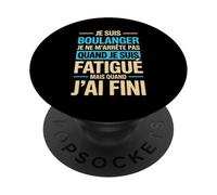 Je suis Boulanger Quand Je suis Fatigué Phrase Drôle Humour PopSockets PopGrip Adhésif