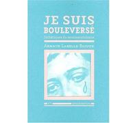 Je suis bouleversé - Esthétique du sentimentalisme °5 - Arnaud Labelle-Rojoux - Semiose Eds - broché - Essai