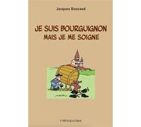 Je suis bourguignon mais je me soigne