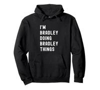 Je suis Bradley Qui Fait des Choses à Bradley Sweat à Capuche