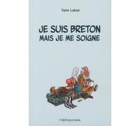 Je suis breton mais je me soigne - Yann Lukas - Heliopoles - broché - Guide