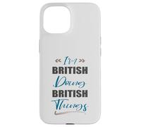 Je suis Britannique et Je Fais des Choses Britanniques. J'aime Le Royaume-Uni Coque pour iPhone 15
