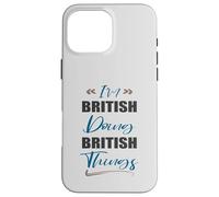 Je suis Britannique et Je Fais des Choses Britanniques. J'aime Le Royaume-Uni Coque pour iPhone 16 Pro Max