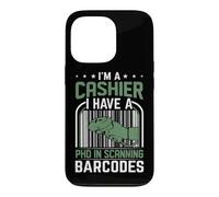 Je suis caissier, J'Ai Un doctorat en numérisation des Codes-Barres Coque pour iPhone 13 Pro