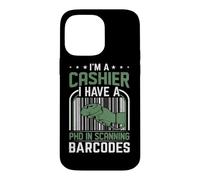 Je suis caissier, J'Ai Un doctorat en numérisation des Codes-Barres Coque pour iPhone 14 Pro Max
