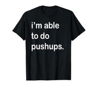 Je suis Capable de Faire des Pompes T-Shirt