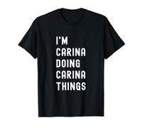 Je suis Carina Qui Fait des Choses à Carina T-Shirt