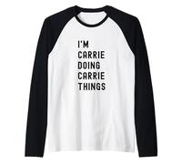 Je suis Carrie Qui Fait des Choses à Carrie Manche Raglan