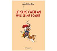 Je Suis Catalan Mais Je Me Soigne