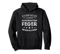 Je suis ce légendaire balayeur de cheminée Dont Tout Le Monde Parle Sweat à Capuche