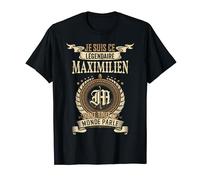 Je Suis Ce Légendaire Maximilien Dont Tout Le Monde Parle T-Shirt