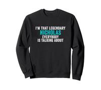 Je suis ce Nicholas légendaire Dont Tout Le Monde Parle Sweatshirt