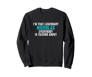 Je suis ce Nicholas légendaire Dont Tout Le Monde Parle Sweatshirt
