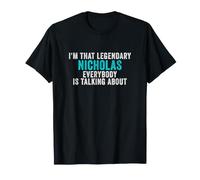 Je suis ce Nicholas légendaire Dont Tout Le Monde Parle T-Shirt
