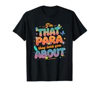 Je suis ce paraprofessionnel qu'ils Vous Ont parlé de paraenseignant T-Shirt
