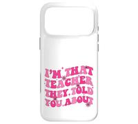 Je suis ce Professeur Dont on Vous a parlé à Propos de la rentrée Scolaire Coque pour iPhone 17 Pro Max