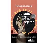 Je Suis Ce Que Je Ne Peux Rejeter