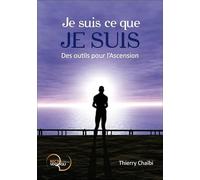 Je suis ce que je suis - Des outils pour l'Ascension