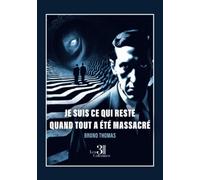 Je suis ce qui reste quand tout a été massacré