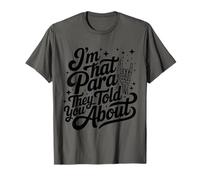 Je suis ce qu'ils Vous Ont Dit à Propos d'un Enseignant paraprofessionnel T-Shirt