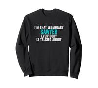 Je suis ce scieur légendaire Dont Tout Le Monde Parle Sweatshirt