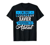 Je suis ce Xavier légendaire Dont Tout Le Monde Parle T-Shirt