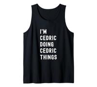 Je suis Cedric Qui Fait des Choses à Cedric Débardeur