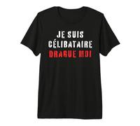Je suis Célibataire Humour Beauf Phrase Drole Saint Valentin T-Shirt Haut de Gamme