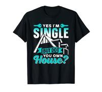 Je Suis Célibataire Mais Possédez-Vous Une Maison Accueil T-Shirt